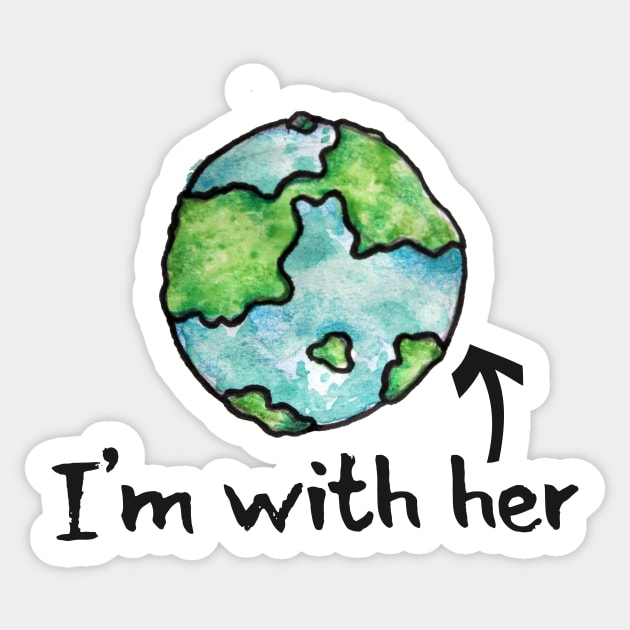 I'm with her earth day Sticker by bubbsnugg